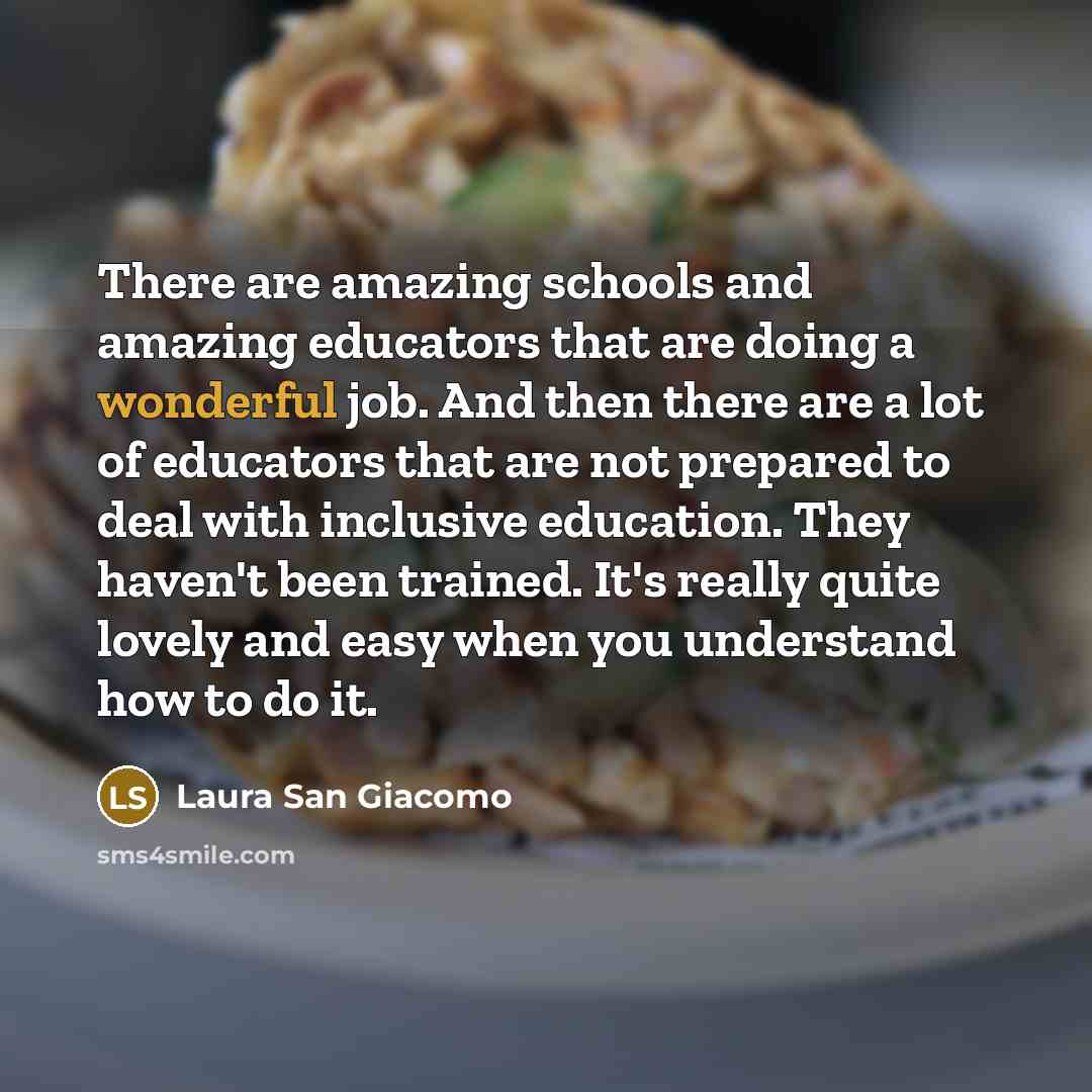 “There are amazing schools and amazing educators that are doing…” quote by Laura San Giacomo