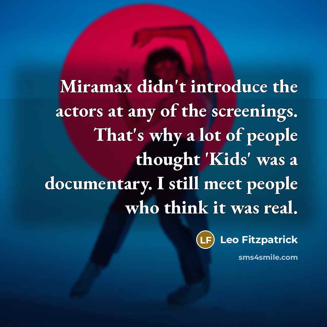 “Miramax didn't introduce the actors at any of the screenings.…” quote by Leo Fitzpatrick
