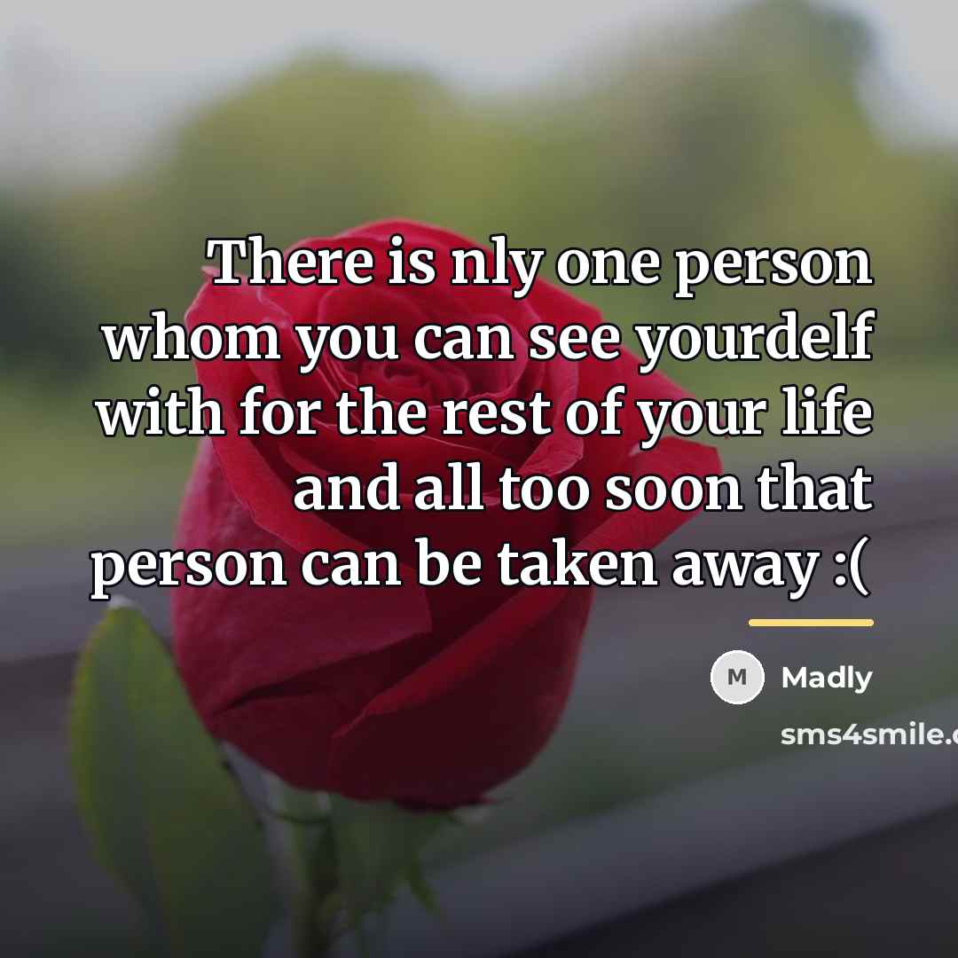 “There is nly one person whom you can see yourdelf…” quote by Madly