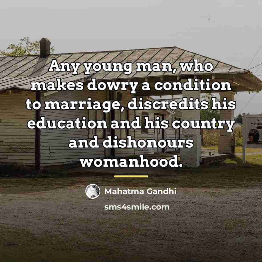 “Any young man, who makes dowry a condition to marriage,…” quote by Mahatma Gandhi
