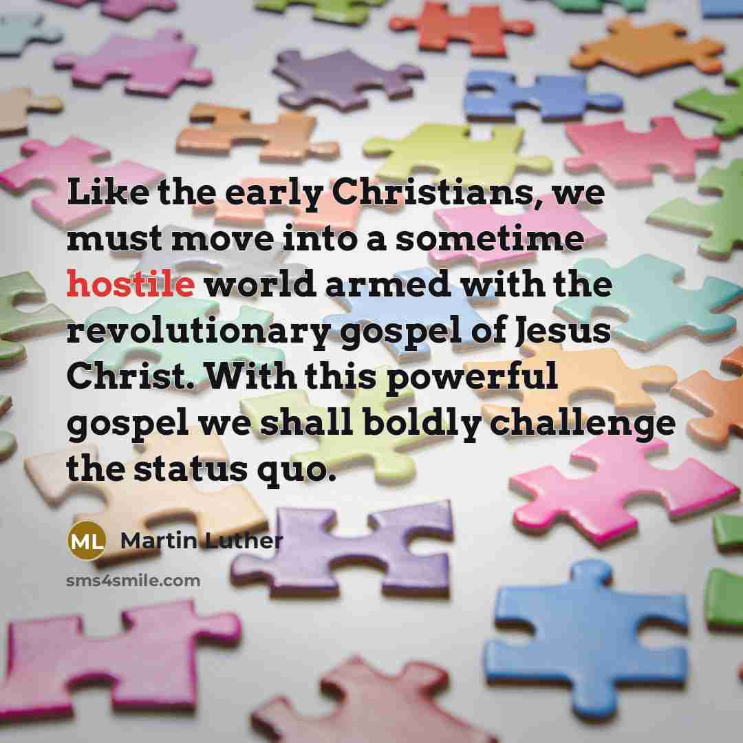 “Like the early Christians, we must move into a sometime…” quote by Martin Luther