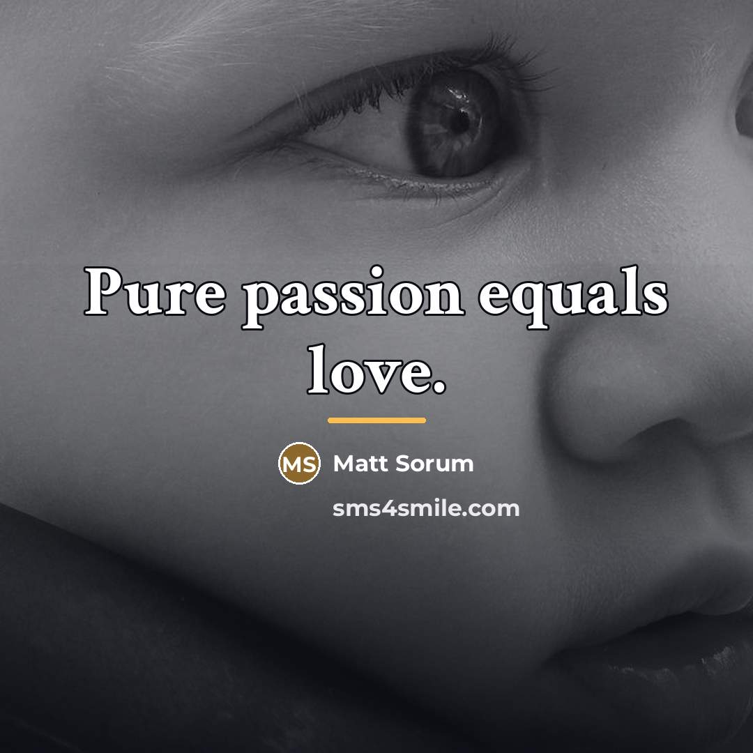 “Pure passion equals love.…” quote by Matt Sorum