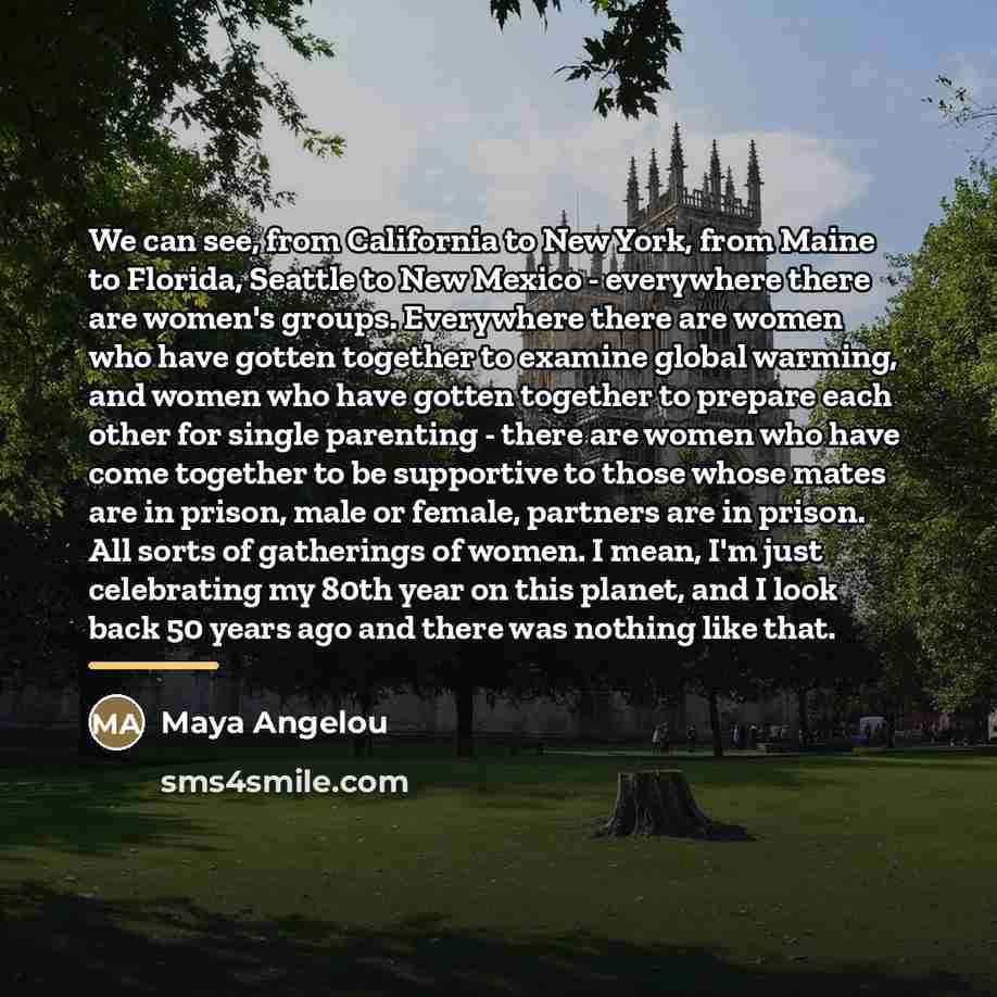 “We can see, from California to New York, from Maine…” quote by Maya Angelou