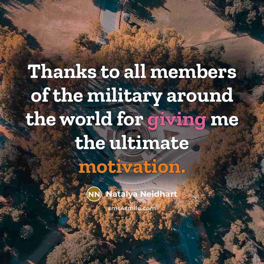 “Thanks to all members of the military around the world for giving me the ultimate motivation.” quote by Natalya Neidhart