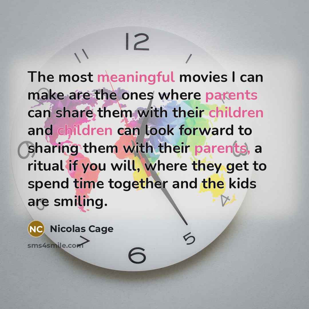 “The most meaningful movies I can make are the ones…” quote by Nicolas Cage