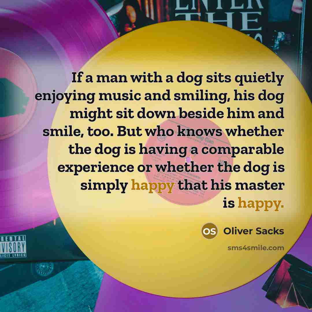 “If a man with a dog sits quietly enjoying music…” quote by Oliver Sacks
