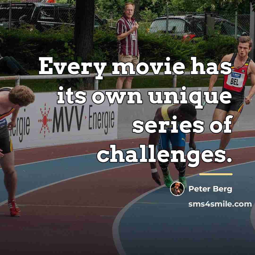 “Every movie has its own unique series of challenges.…” quote by Peter Berg
