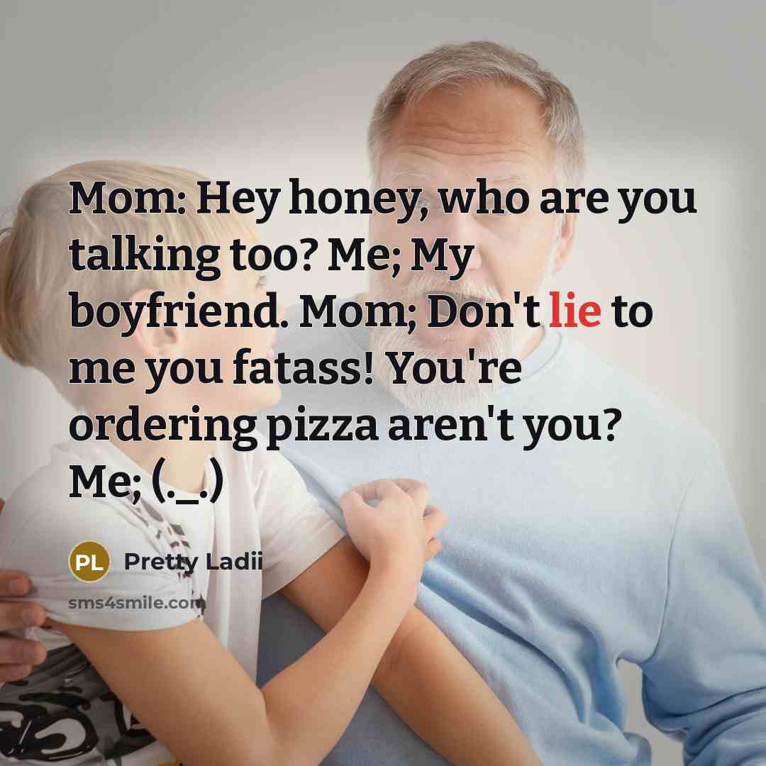 “Mom: Hey honey, who are you talking too? Me; My…” quote by Pretty Ladii