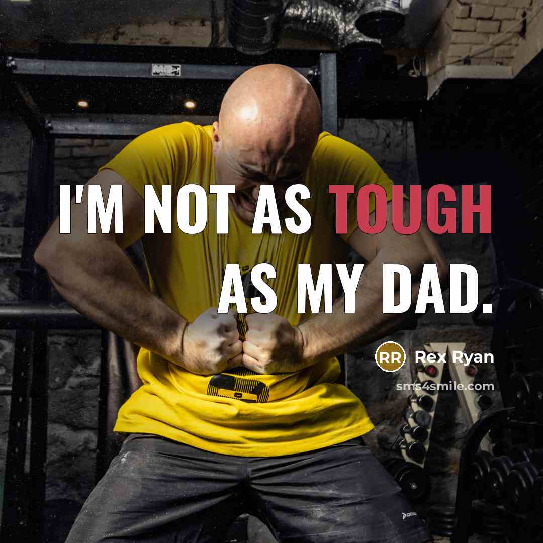 “I'm not as tough as my Dad.…” quote by Rex Ryan