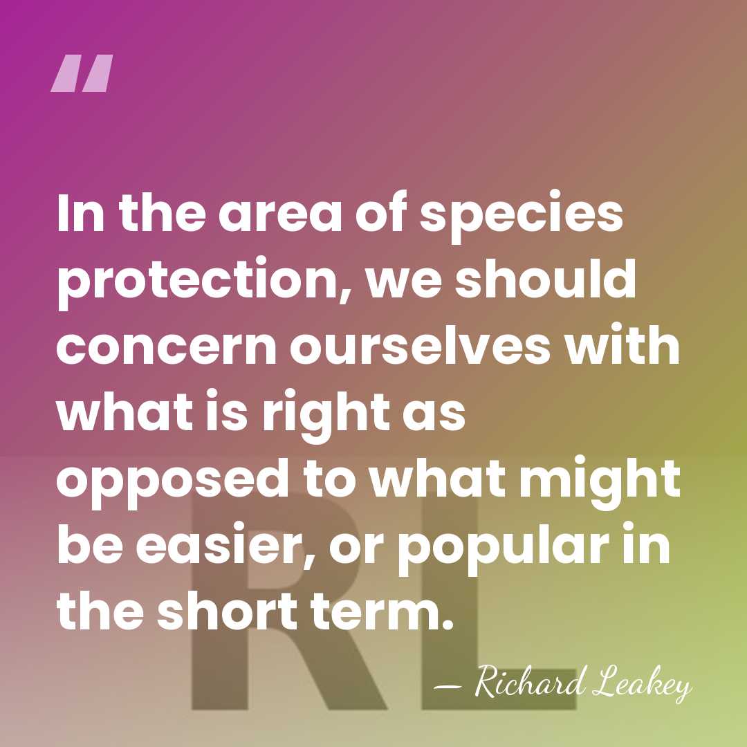 In the area of species protection, we should concern ourselves with what&hellip; - Richard Leakey