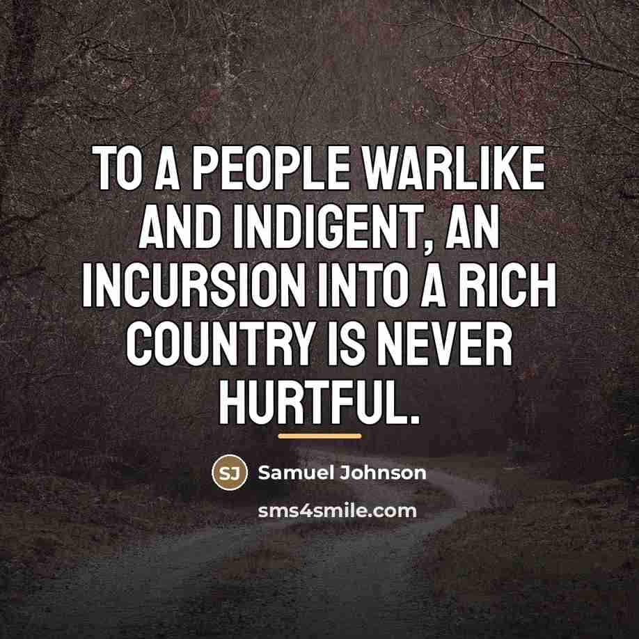 “To a people warlike and indigent, an incursion into a…” quote by Samuel Johnson