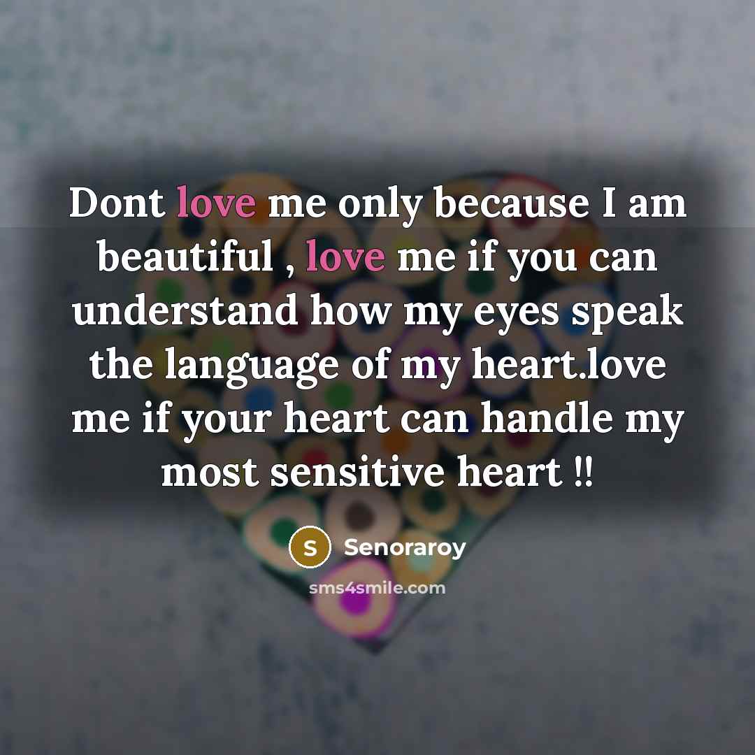 “Dont love me only because I am beautiful , love…” quote by Senoraroy