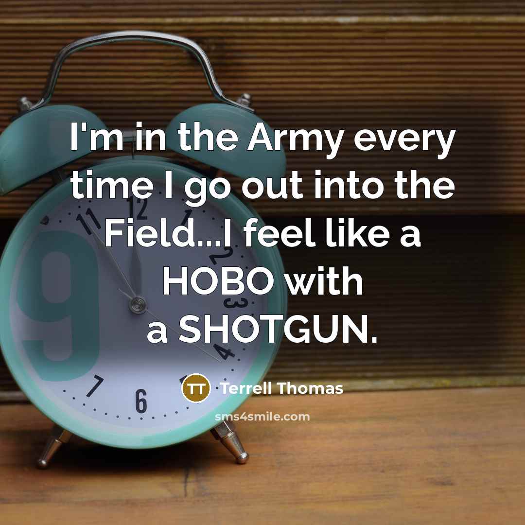 “I'm in the Army every time I go out into…” quote by Terrell Thomas