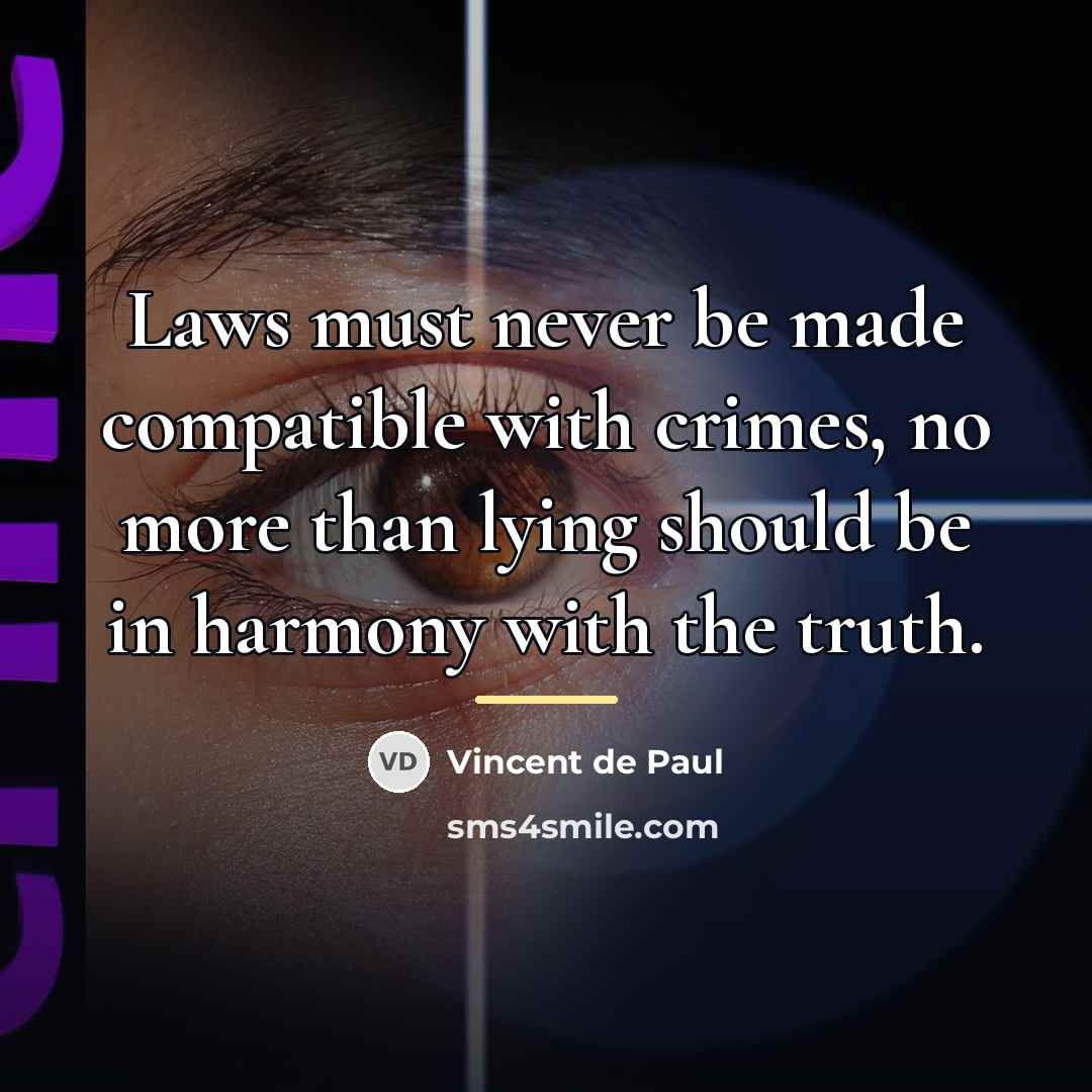 “Laws must never be made compatible with crimes, no more…” quote by Vincent de Paul