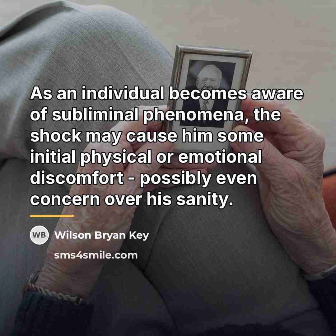 “As an individual becomes aware of subliminal phenomena, the shock…” quote by Wilson Bryan Key