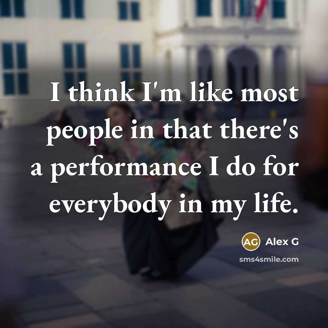 “I think I'm like most people in that there's a…” quote by Alex G