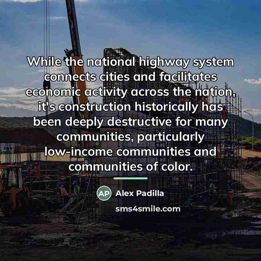 “While the national highway system connects cities and facilitates economic…” quote by Alex Padilla