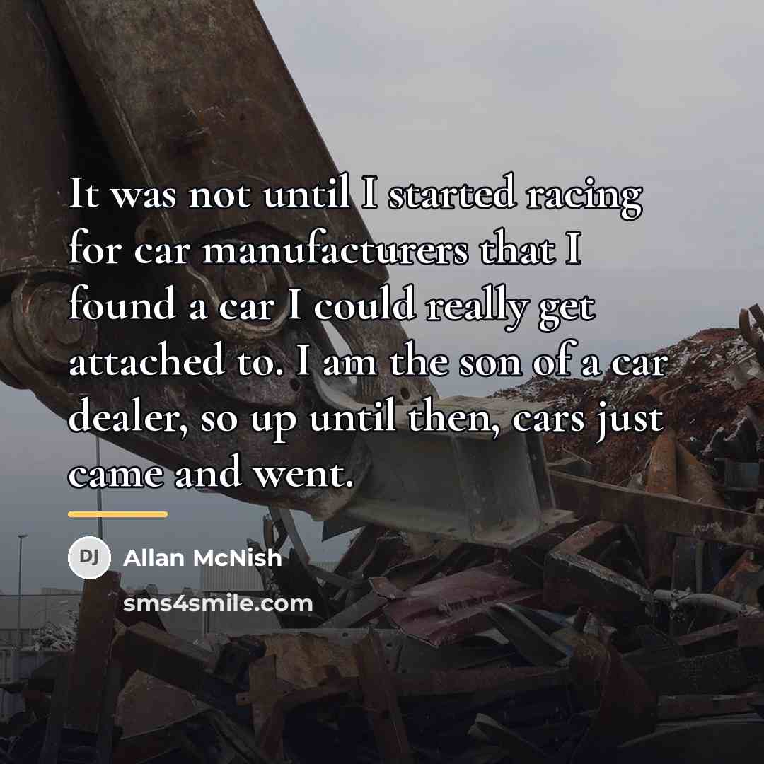 “It was not until I started racing for car manufacturers…” quote by Allan McNish