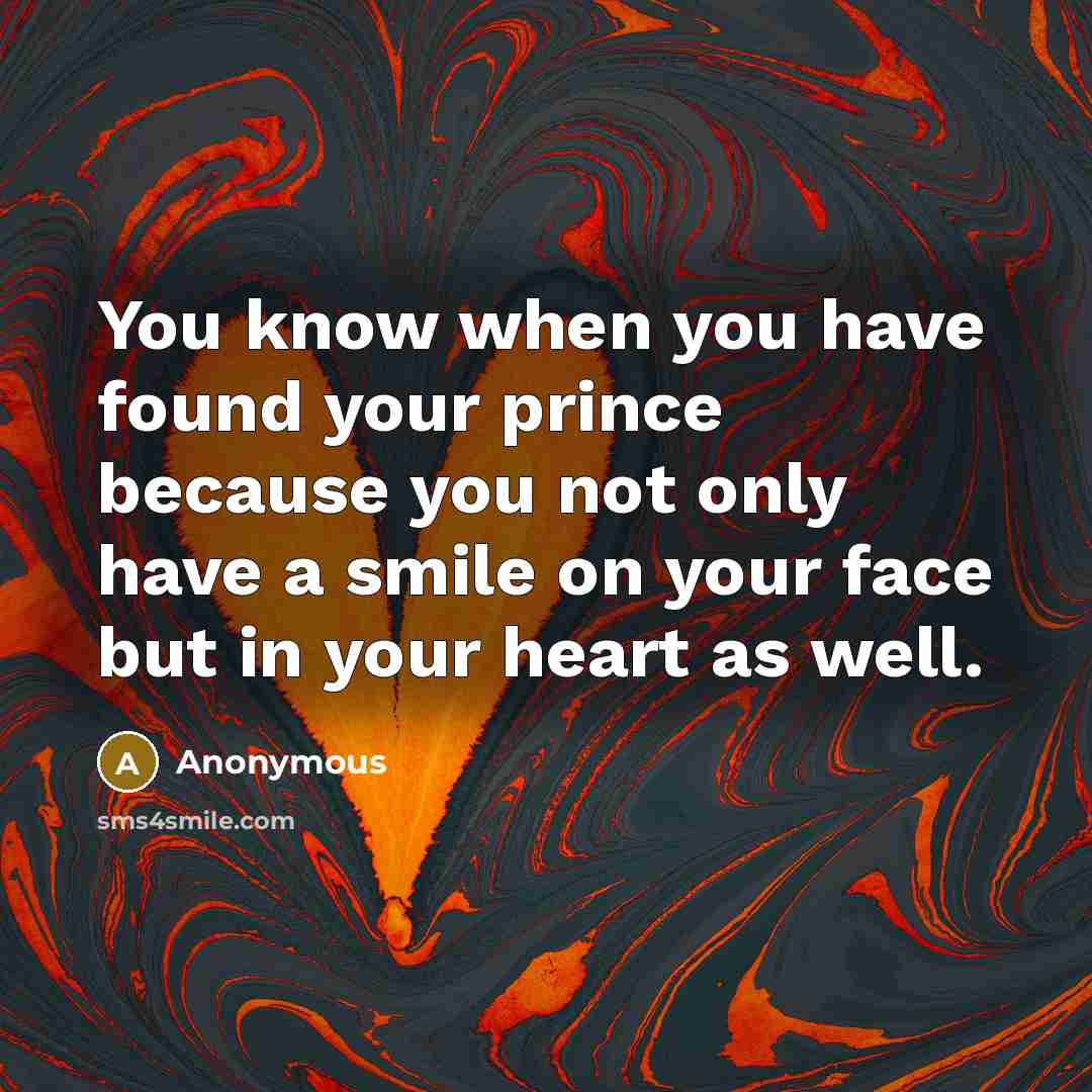 “You know when you have found your prince because you…” quote by Anonymous