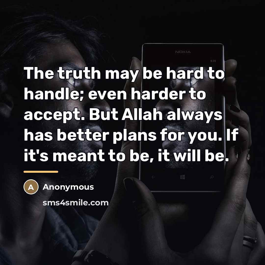 “The truth may be hard to handle; even harder to…” quote by Anonymous
