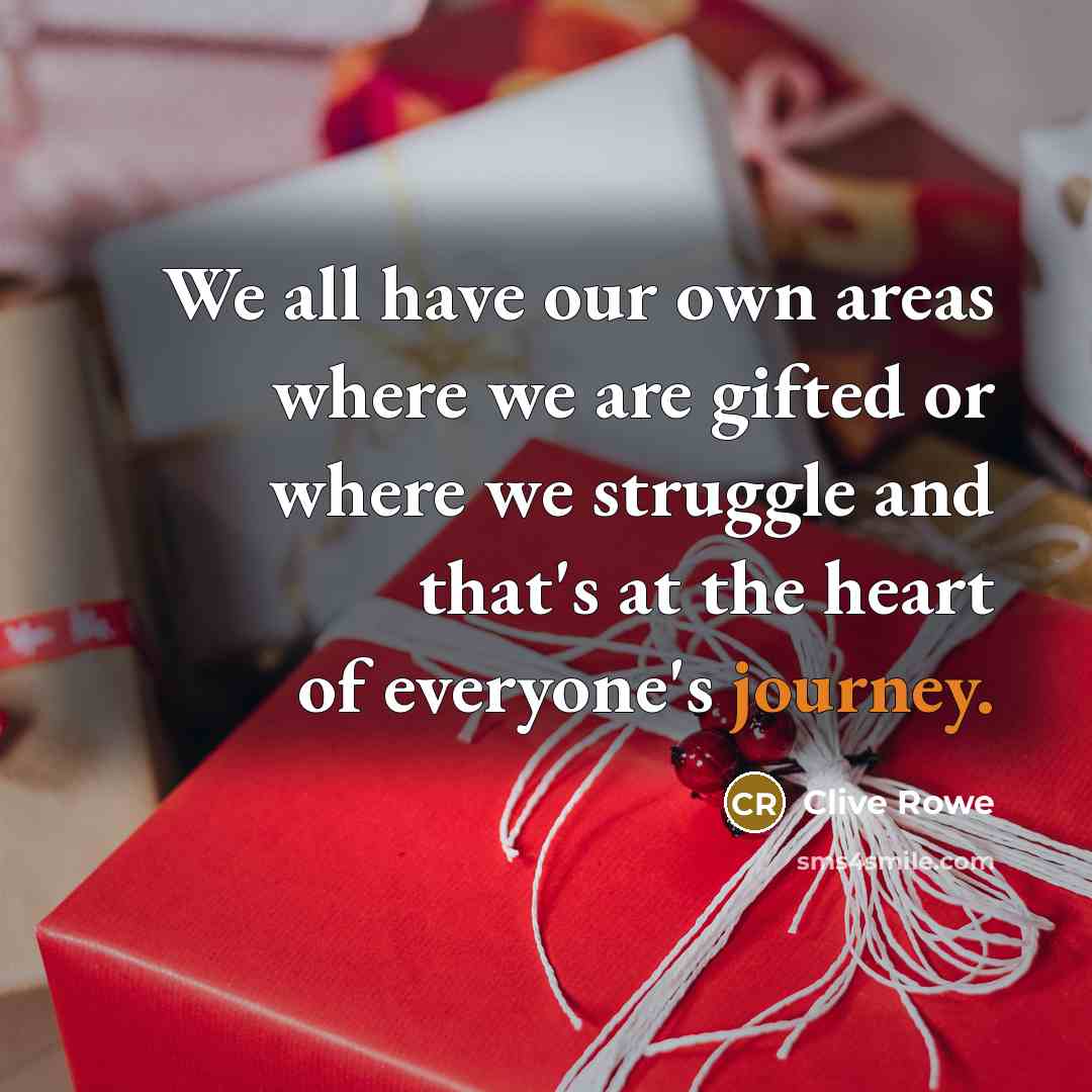 “We all have our own areas where we are gifted…” quote by Clive Rowe