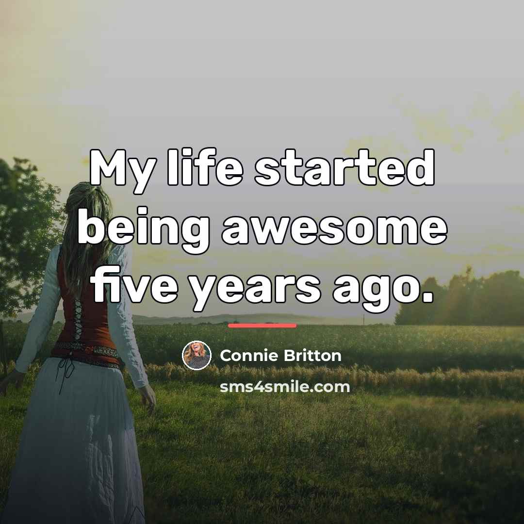 “My life started being awesome five years ago.…” quote by Connie Britton