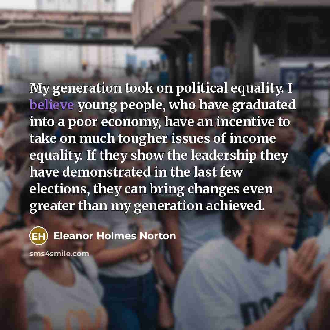 “My generation took on political equality. I believe young people,…” quote by Eleanor Holmes Norton