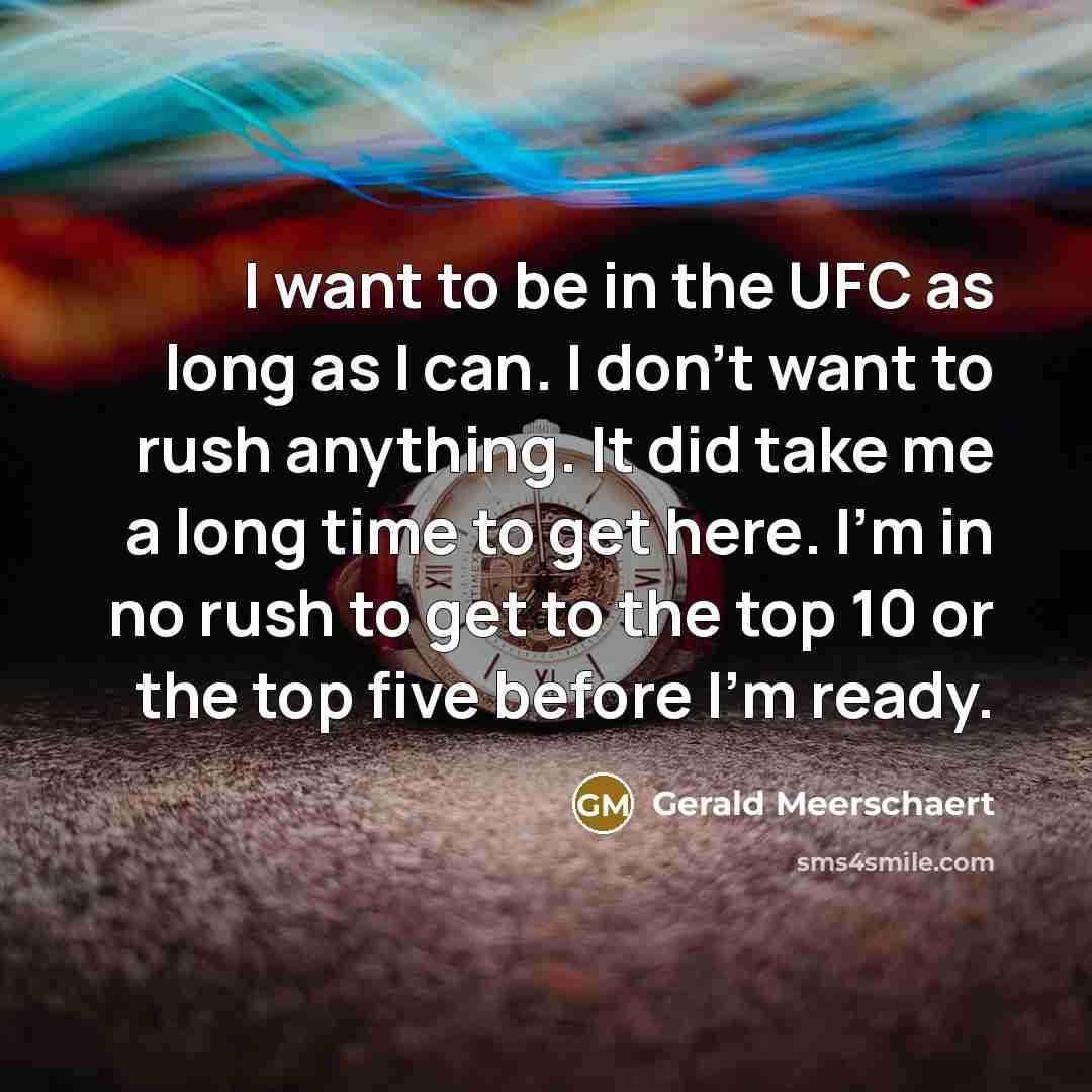 “I want to be in the UFC as long as…” quote by Gerald Meerschaert