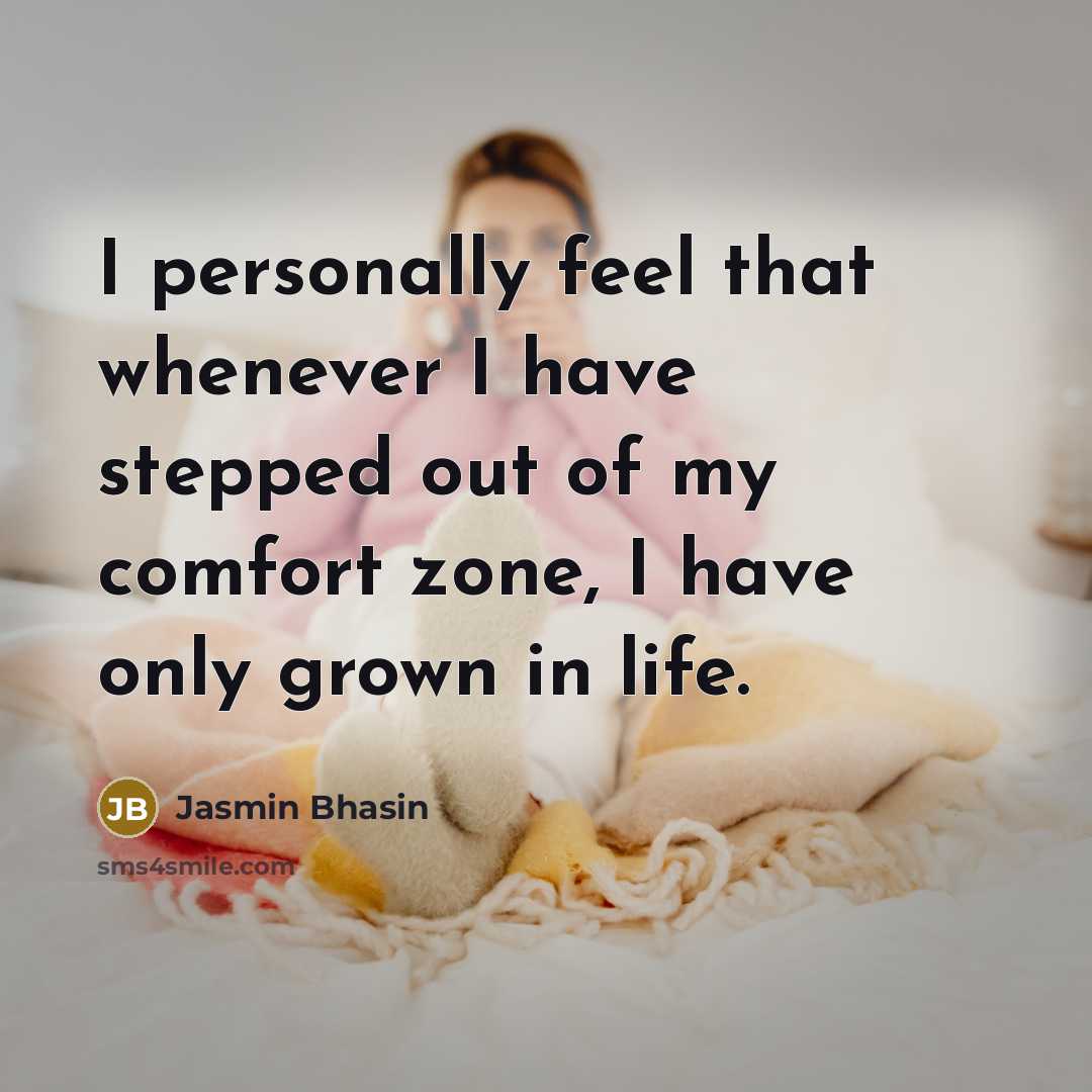 “I personally feel that whenever I have stepped out of…” quote by Jasmin Bhasin