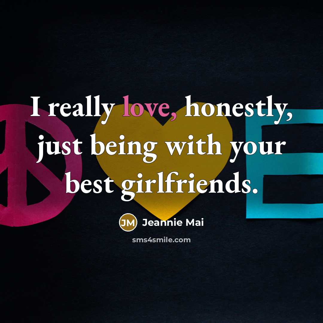 “I really love, honestly, just being with your best girlfriends.…” quote by Jeannie Mai