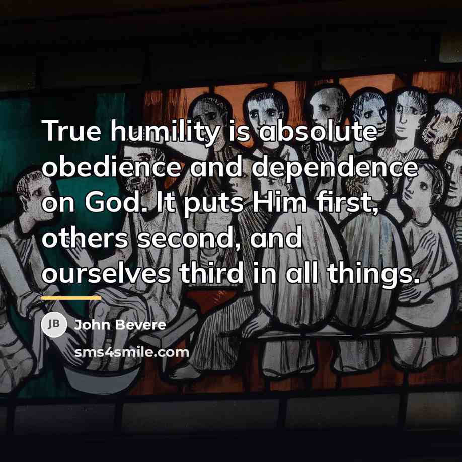 “True humility is absolute obedience and dependence on God. It…” quote by John Bevere
