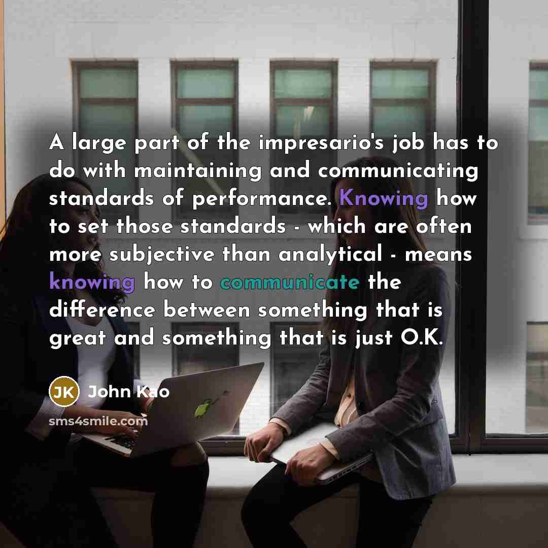 “A large part of the impresario's job has to do…” quote by John Kao