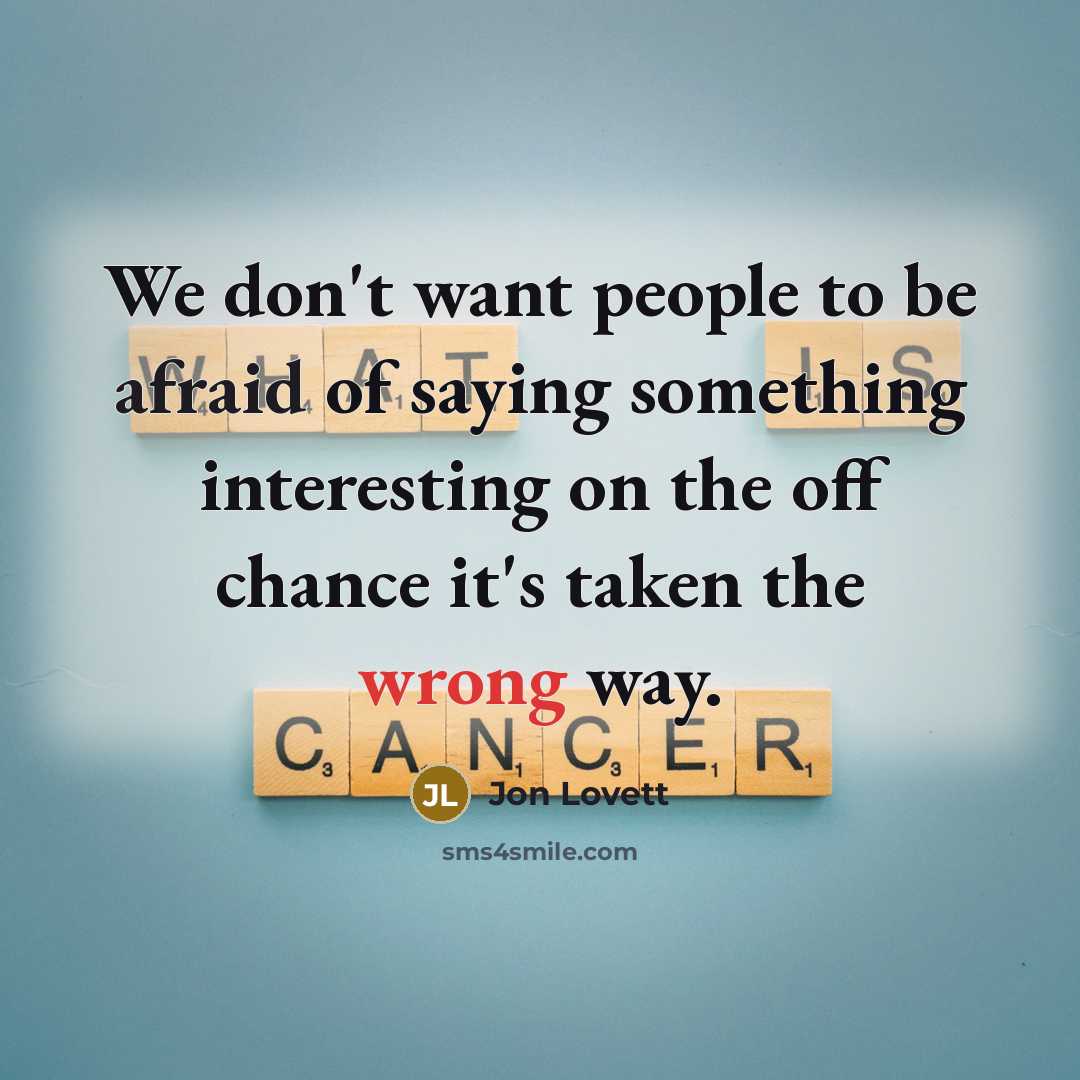 “We don't want people to be afraid of saying something…” quote by Jon Lovett