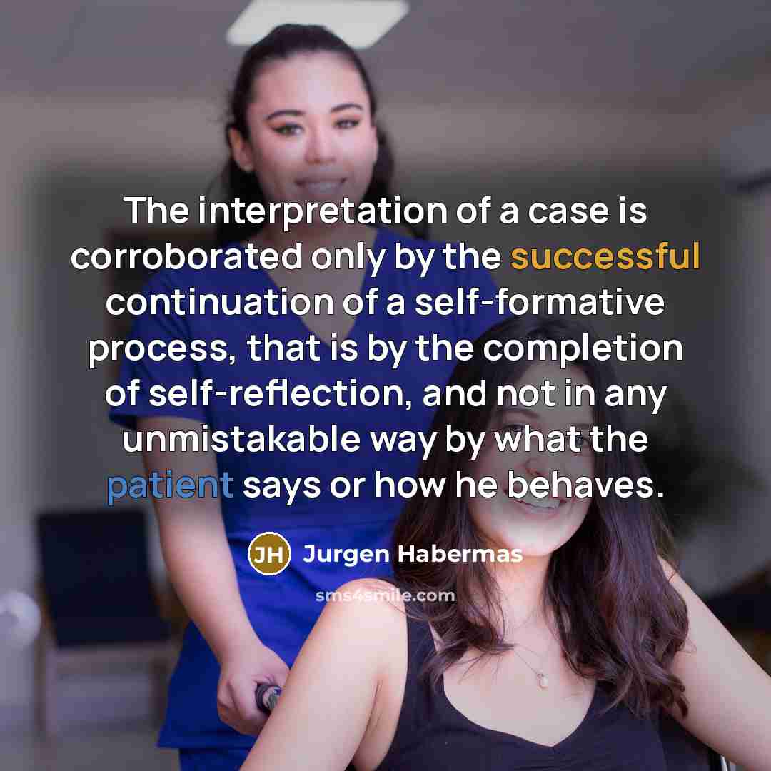 “The interpretation of a case is corroborated only by the…” quote by Jurgen Habermas