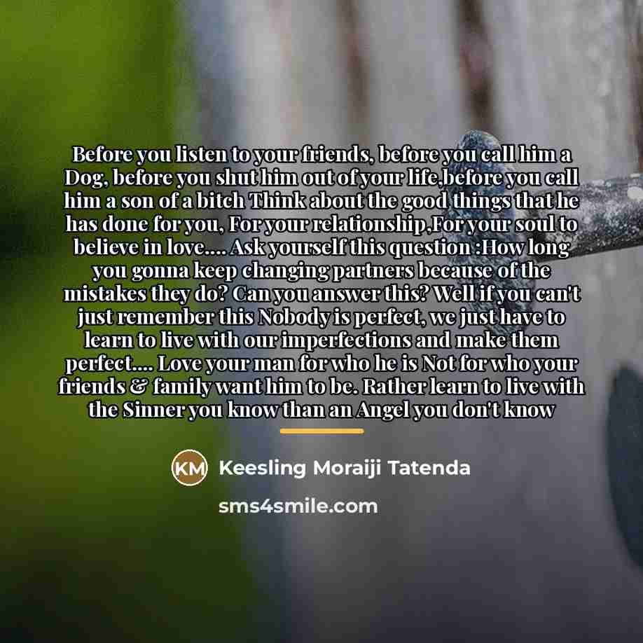 “Before you listen to your friends, before you call him…” quote by Keesling Moraiji Tatenda