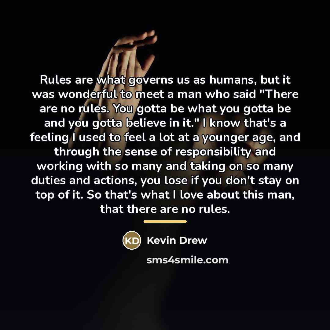 “Rules are what governs us as humans, but it was…” quote by Kevin Drew