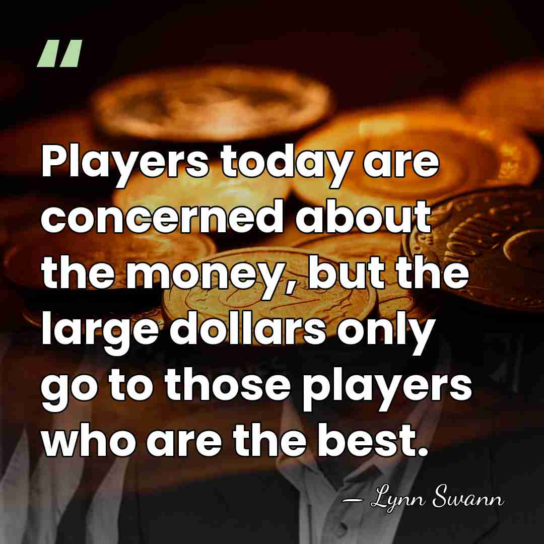 Players today are concerned about the money, but the large dollars only&hellip; - Lynn Swann