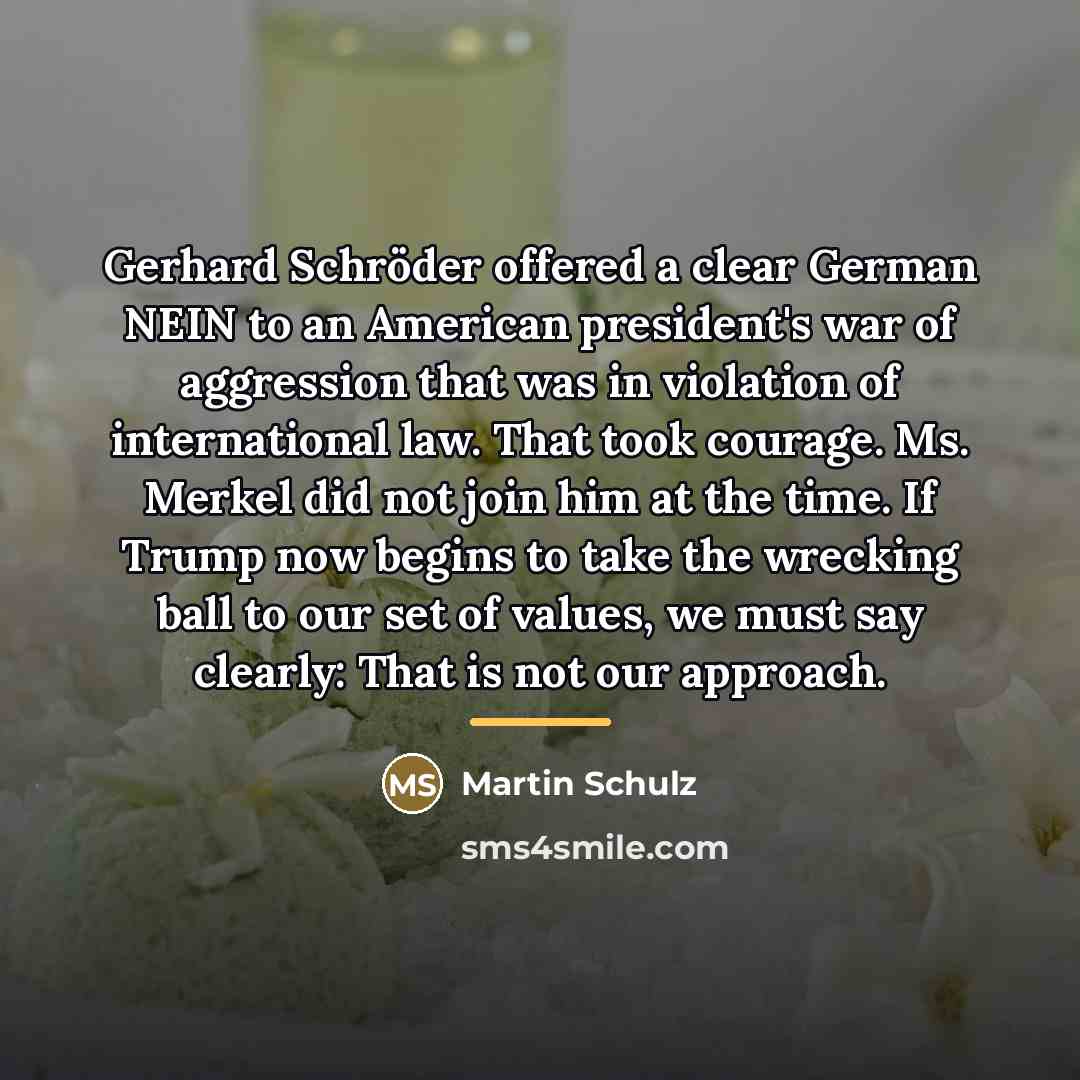 “Gerhard Schröder offered a clear German NEIN to an American…” quote by Martin Schulz
