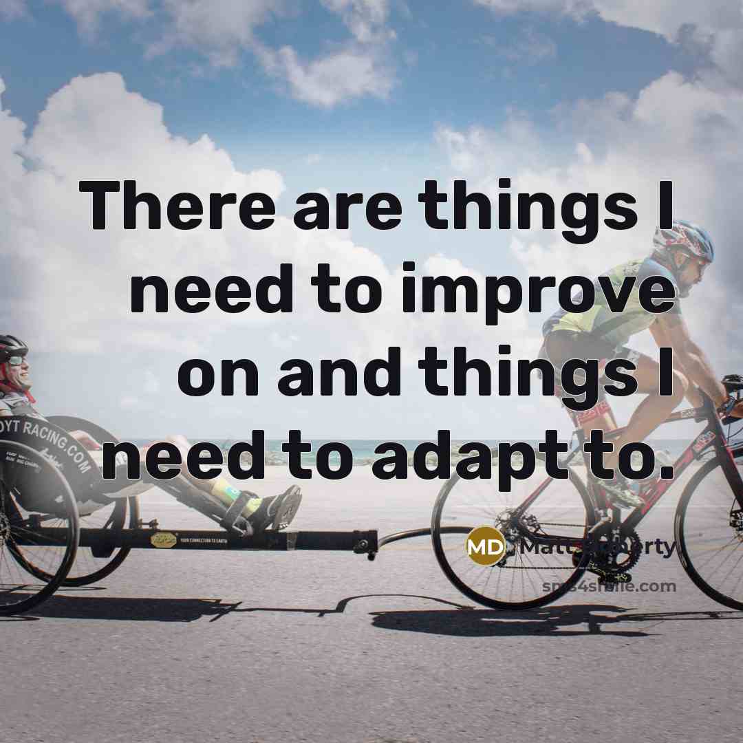 “There are things I need to improve on and things…” quote by Matt Doherty