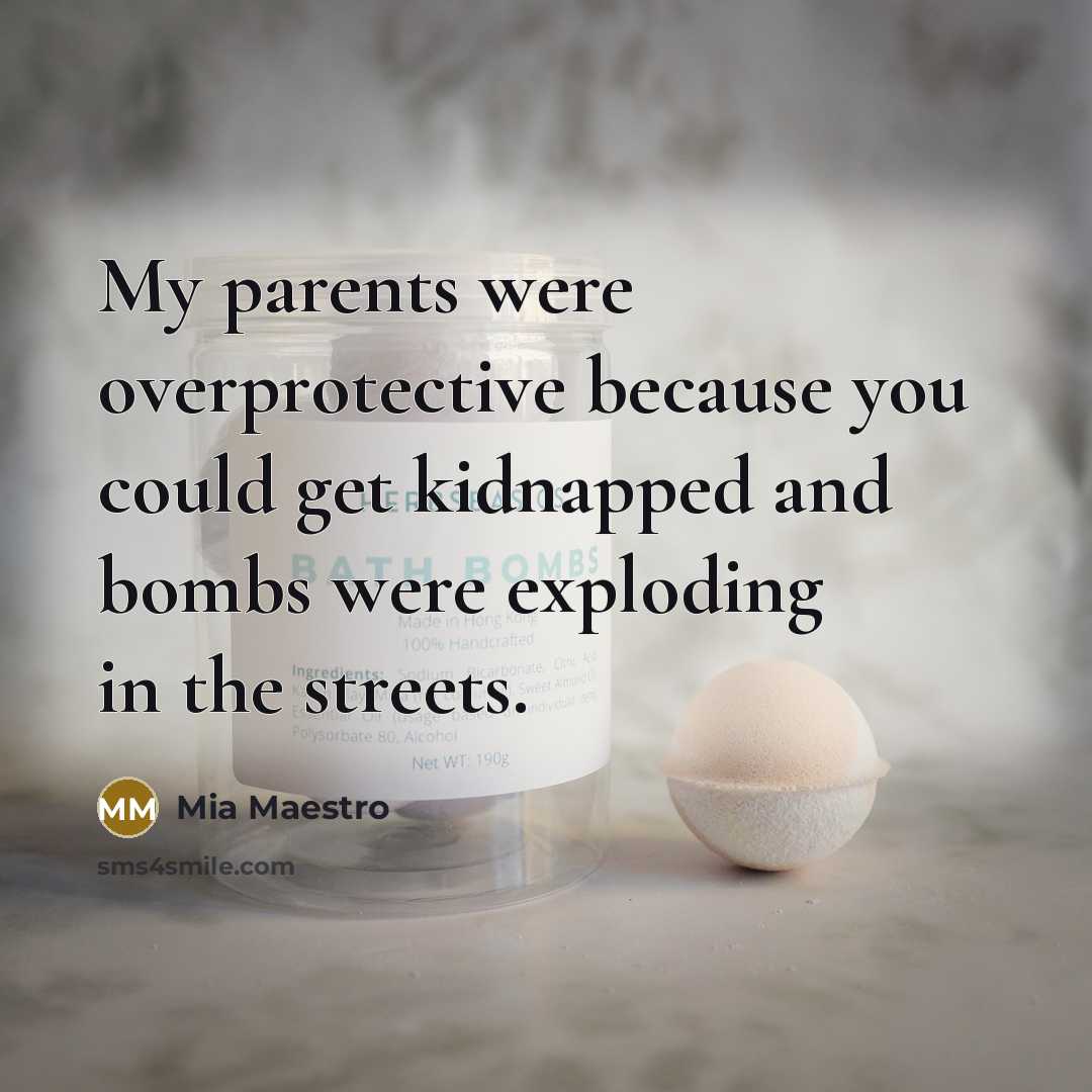 “My parents were overprotective because you could get kidnapped and…” quote by Mia Maestro