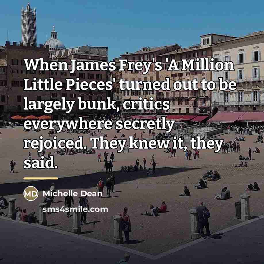 “When James Frey's 'A Million Little Pieces' turned out to…” quote by Michelle Dean