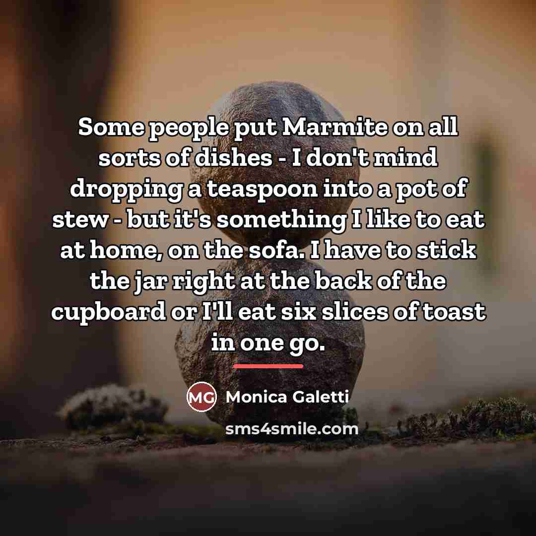 “Some people put Marmite on all sorts of dishes -…” quote by Monica Galetti