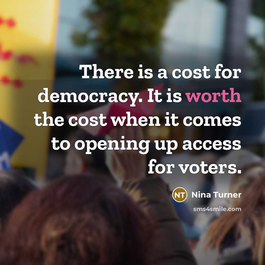 “There is a cost for democracy. It is worth the…” quote by Nina Turner