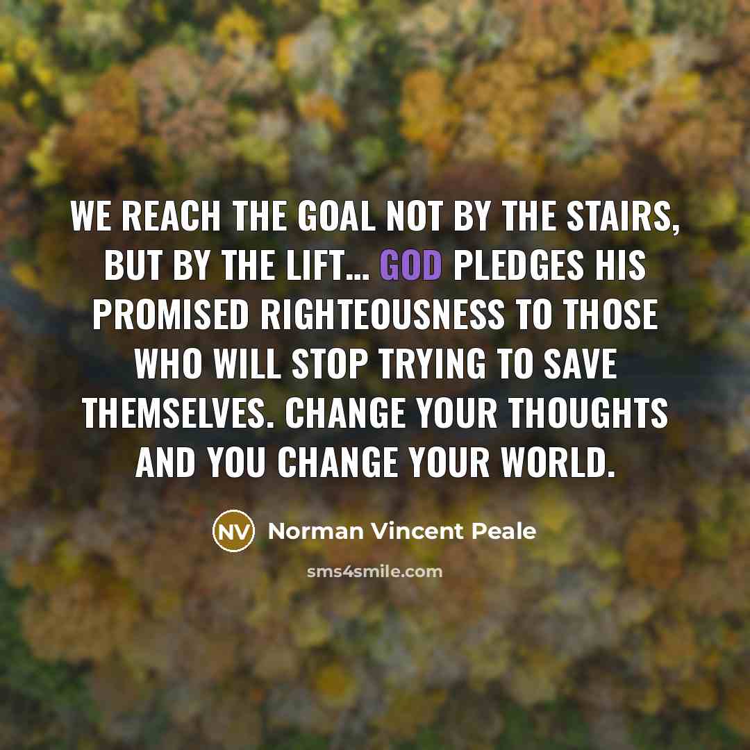 “We reach the goal not by the stairs, but by…” quote by Norman Vincent Peale