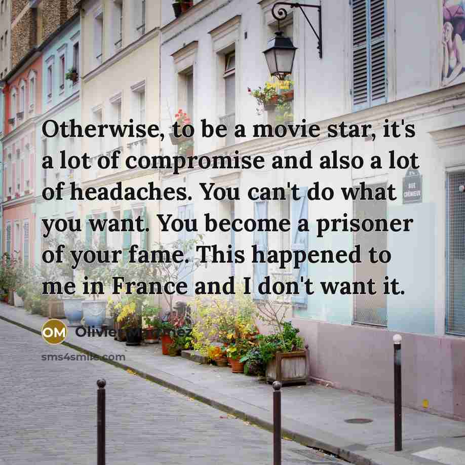 “Otherwise, to be a movie star, it's a lot of…” quote by Olivier Martinez