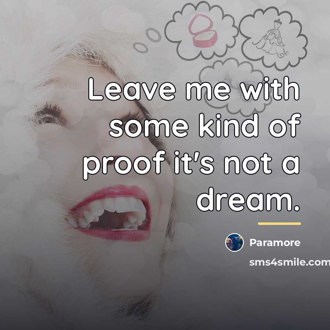 “Leave me with some kind of proof it's not a…” quote by Paramore