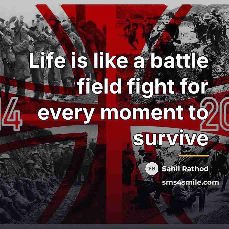 “Life is like a battle field fight for every moment…” quote by Sahil Rathod
