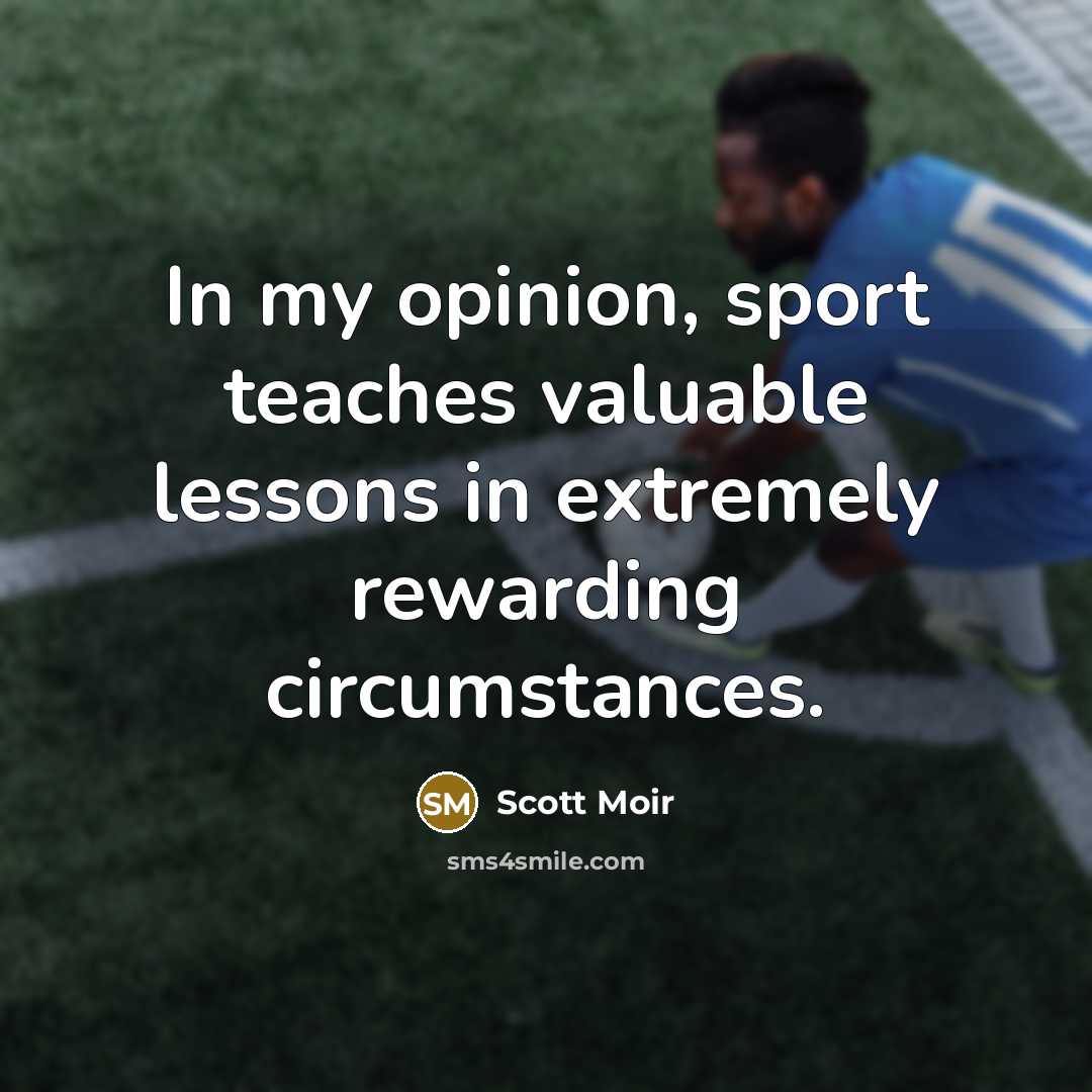 “In my opinion, sport teaches valuable lessons in extremely rewarding…” quote by Scott Moir