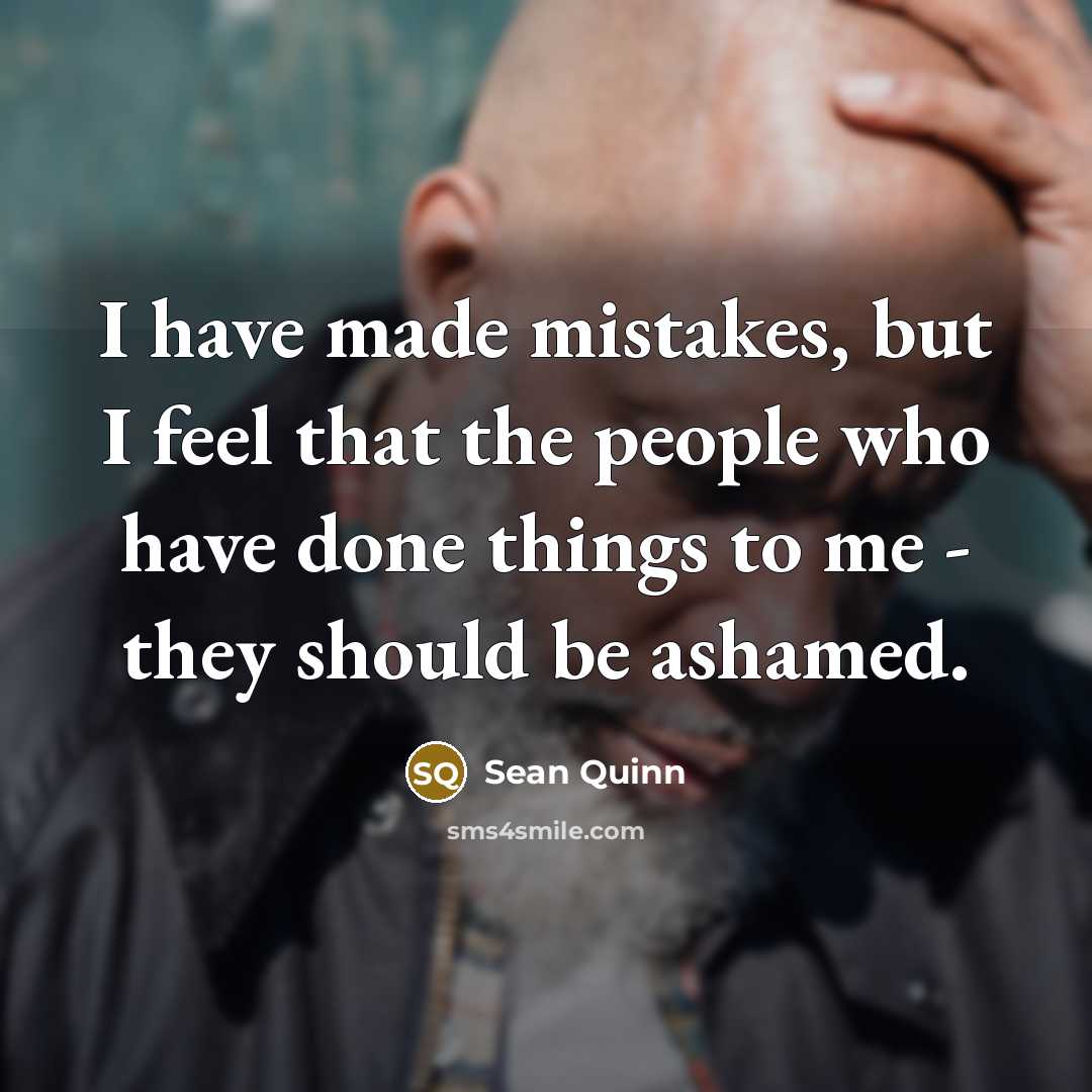 “I have made mistakes, but I feel that the people…” quote by Sean Quinn