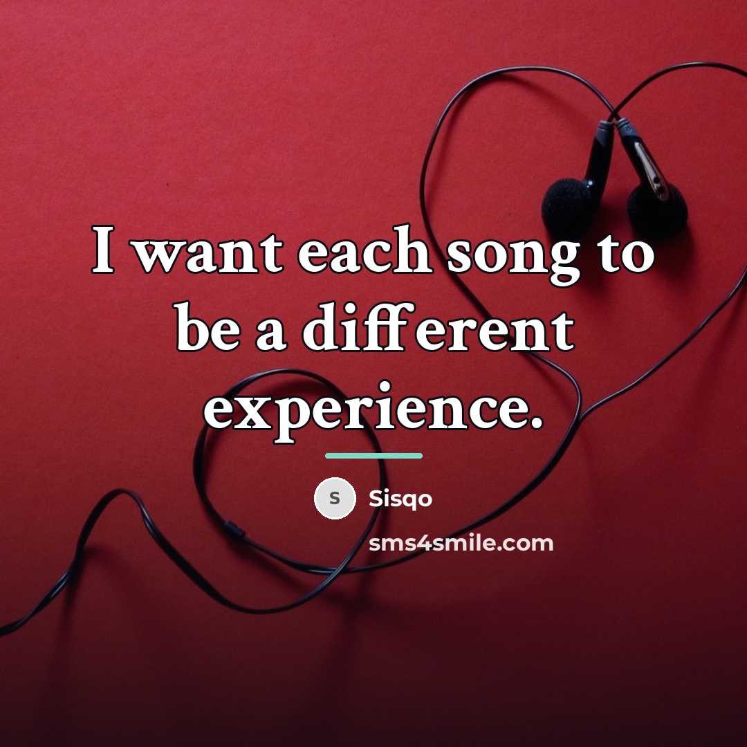 “I want each song to be a different experience.…” quote by Sisqo